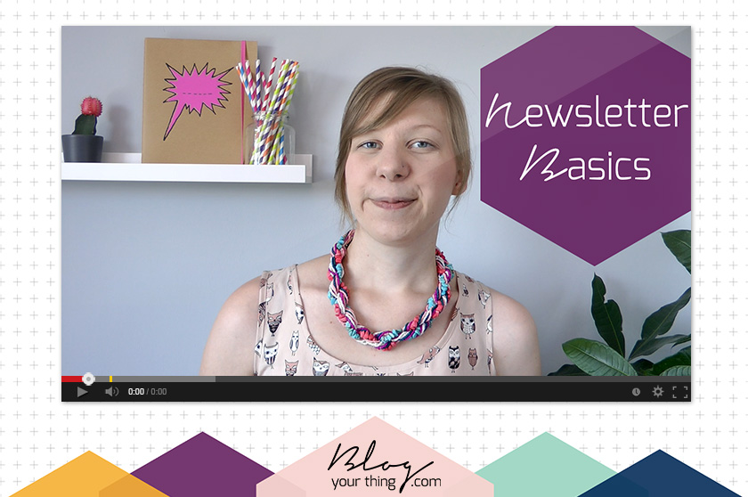 Mini Blog Booster #2 - Newsletter Basics für Blogger | Blog Your Thing