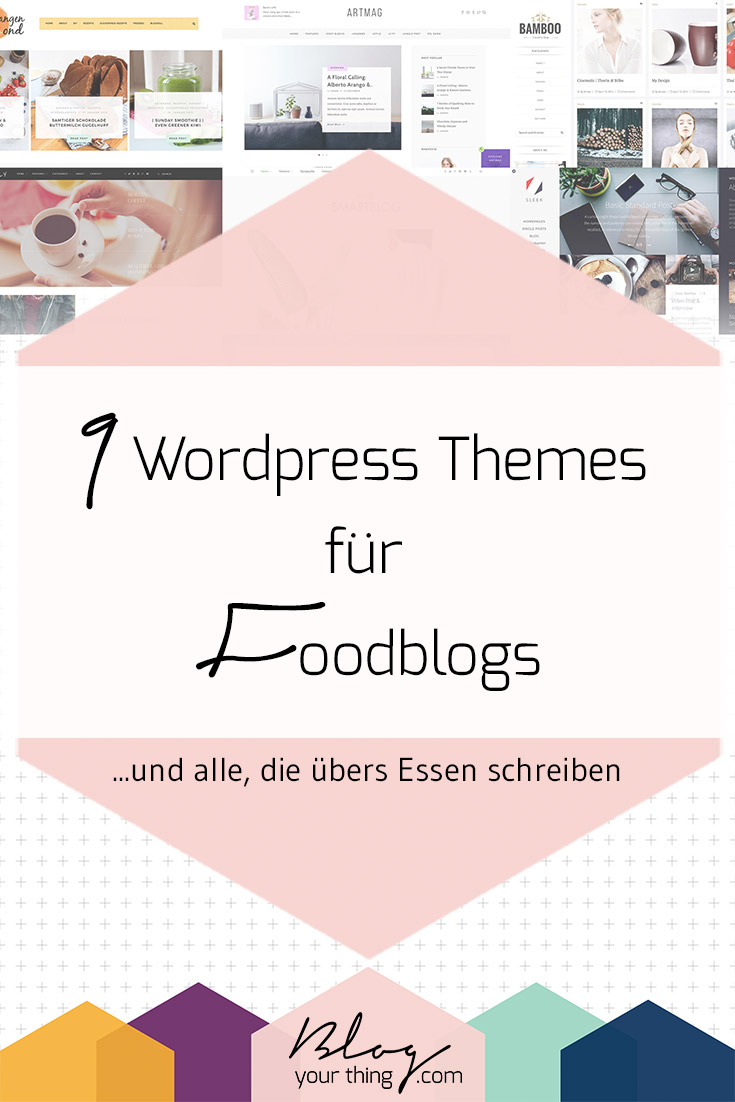 Du bist auf der Suche nach einem neuen WordPress Theme? Hier sind 9 Vorschläge für Foodblogs, Fashionblogs und Lifestyleblogs!