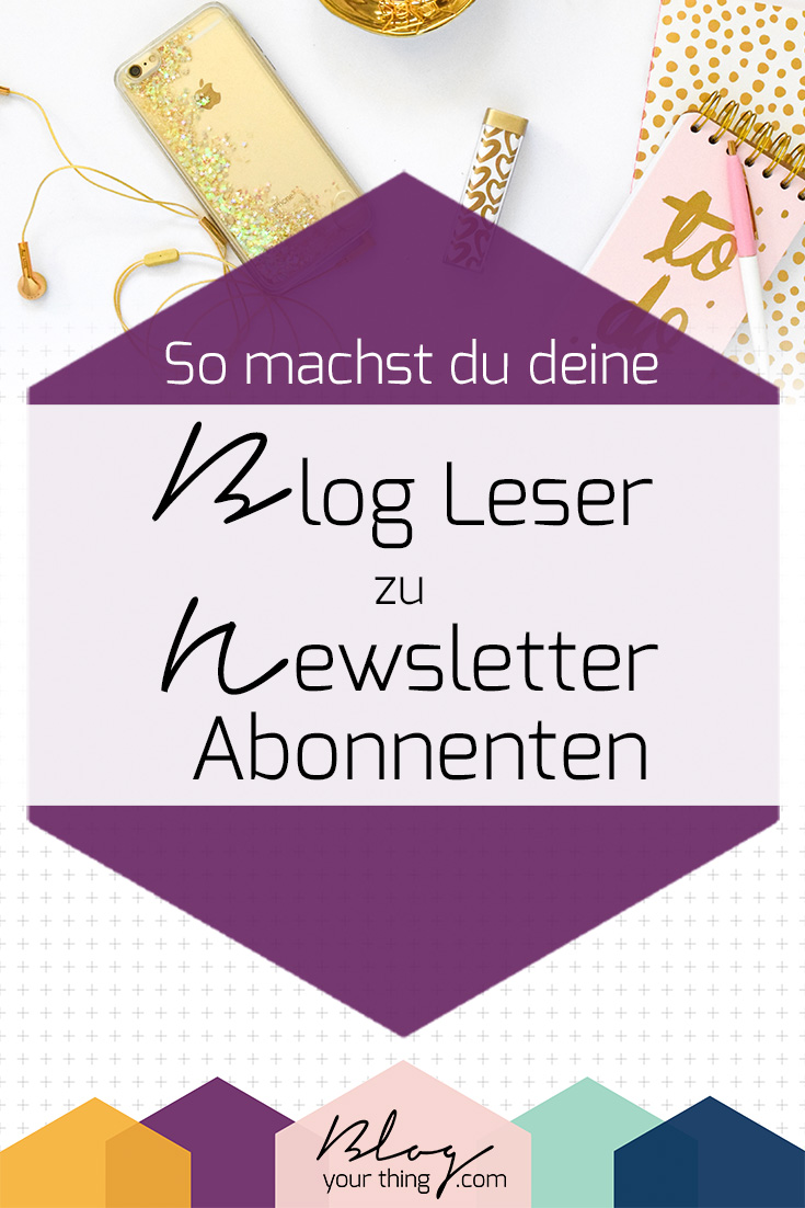 So lässt du deinen Blog für dich arbeiten und machst deine Blog Leser kinderleicht zu Newsletter Abonnenten.