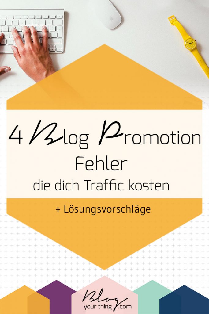 4 häufige Blog Promotion Fehler, die dich Traffic kosten - machst du sie auch?