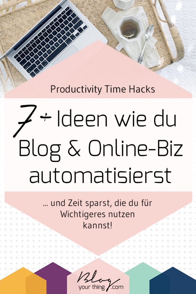 Productivity Time Hack: 7+ Ideen wie du Blog & Online-Biz automatisierst & Zeit sparst