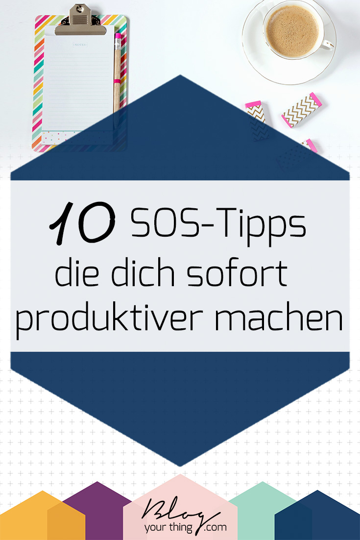 Du musst sofort produktiv sein? Hier sind meine 10 besten SOS-Tipps, wie ich meine Produktivität sofort steigere