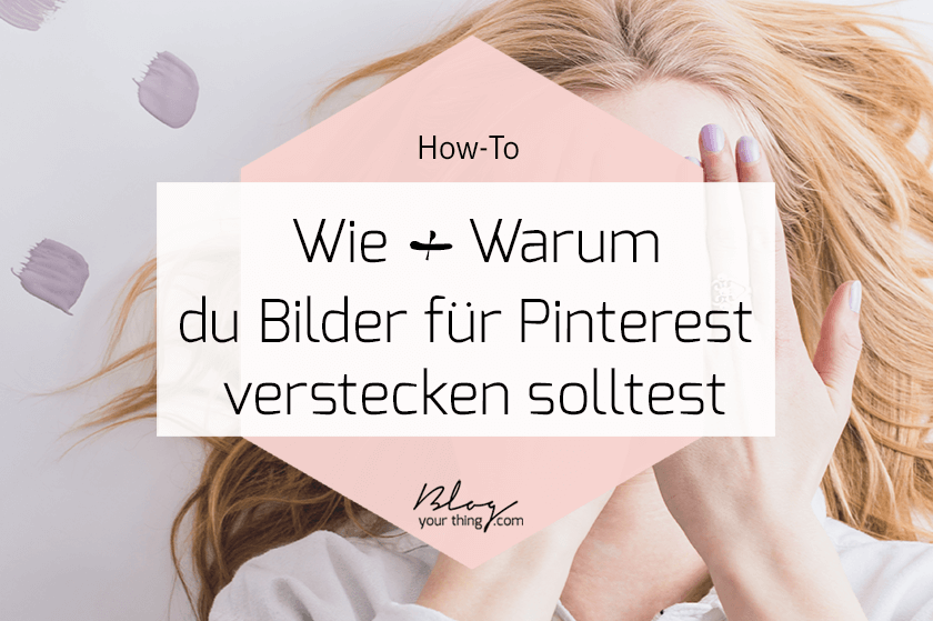 How To: So versteckst du ein für Pinterest optimiertes Bild -