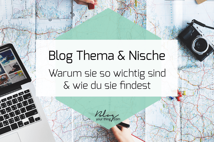 Blog Thema & Blog Nische - Du möchtest wissen warum sie so wichtig sind? Und wie du sie findest? In diesem Blogartikel erkläre ich es dir