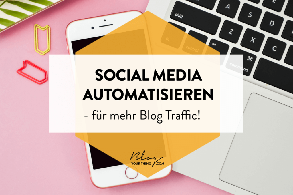 Social Media automatisieren für mehr Blog Traffic