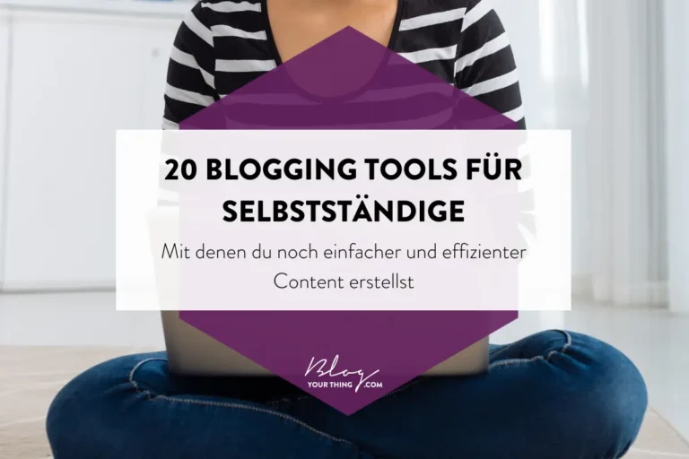 Diese 20 Blogging Tools muss jede Selbstständige mit Blog kennen