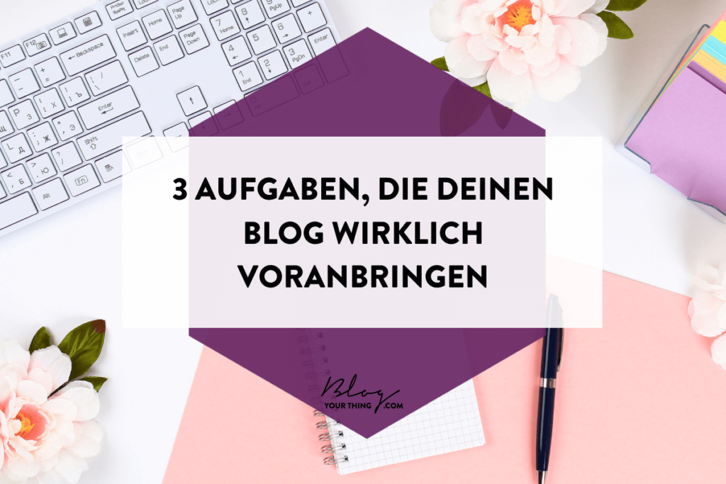 3 Aufgaben, die deinen Blog nächstes Jahr wirklich voran bringen