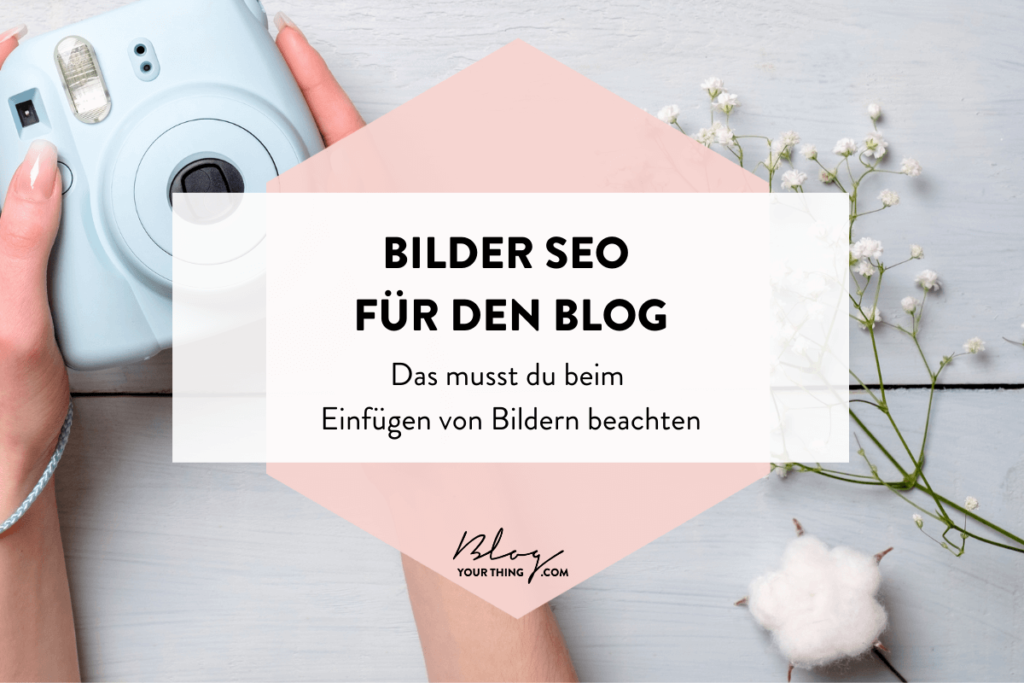 Bilder SEO für den Blog - das musst du beim Einfügen von Bildern beachten