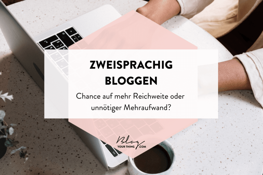 Zweisprachig bloggen: ja oder nein?