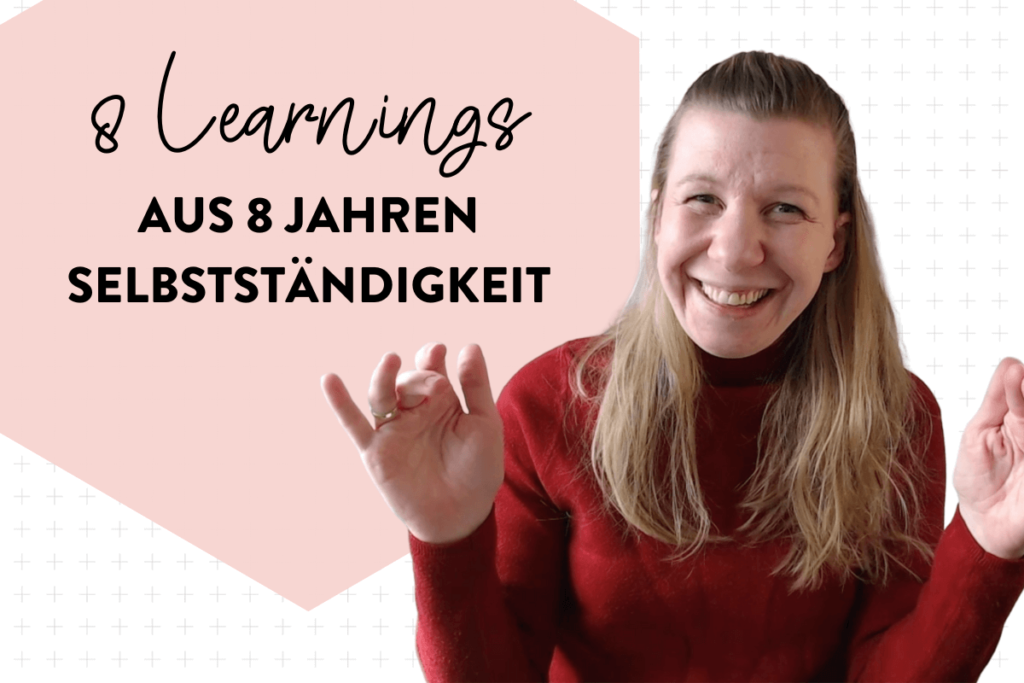 8 Learnings aus 8 Jahren Selbstständigkeit im Online-Business