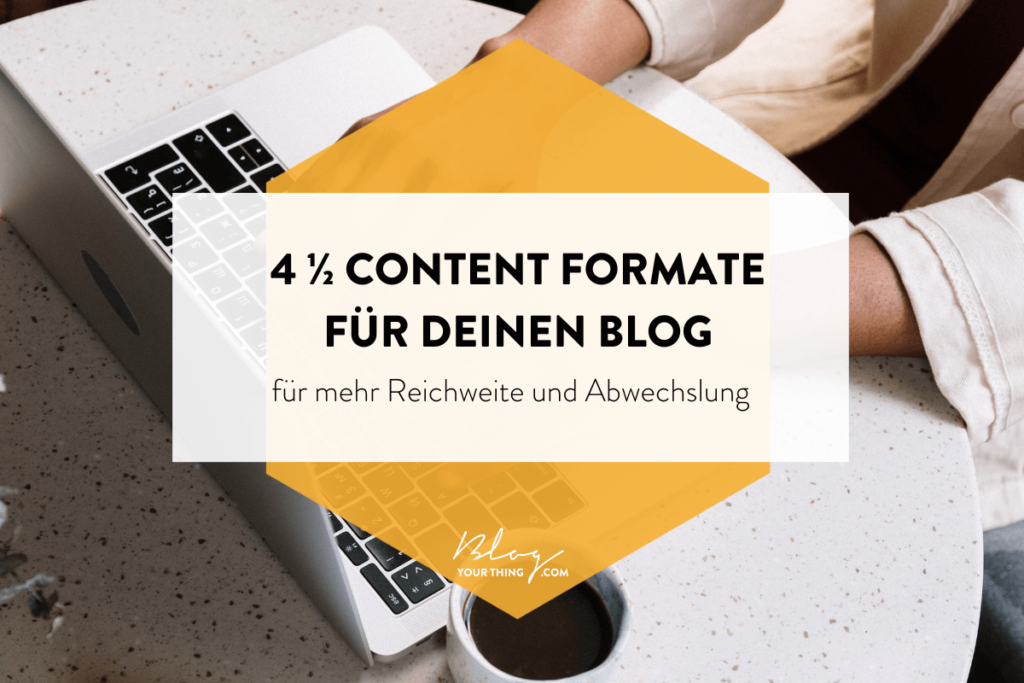 4 1/2 Content Formate für deinen Blog, die dir mehr Abwechslung und Reichweite bringen