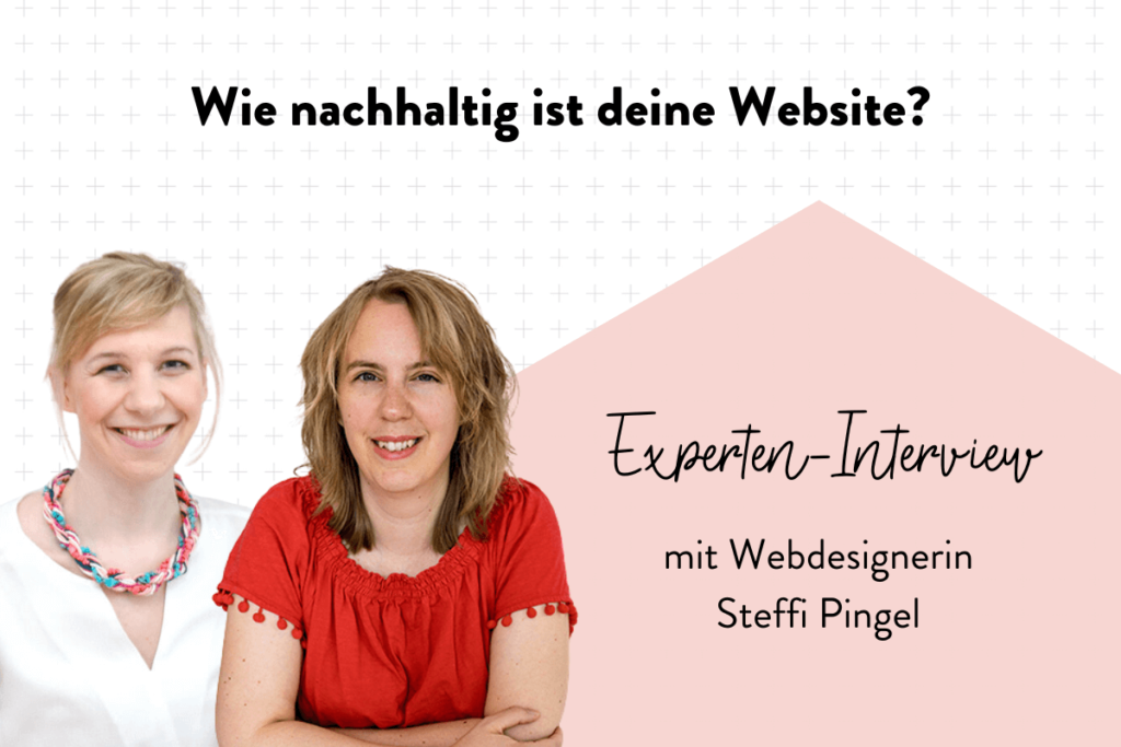 Wie nachhaltig ist deine Website? Tipps von Webdesignerin Steffi Pingel