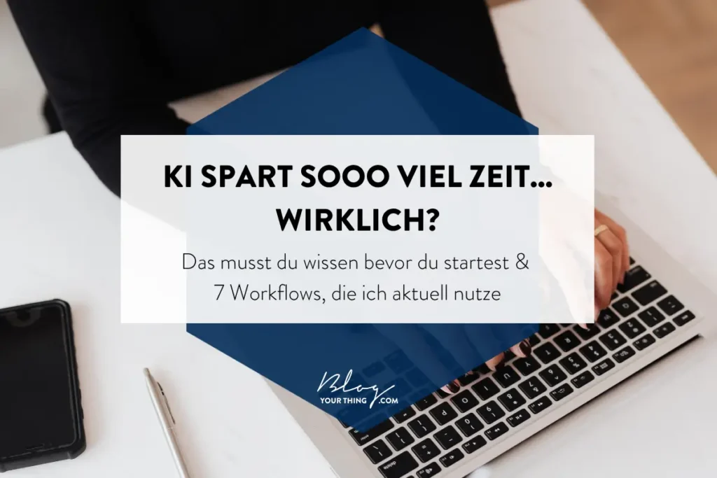 KI spart so viel Zeit? Das musst du als Selbstständige wissen bevor du startest - und 7 Workflows, die bei mir funktionieren