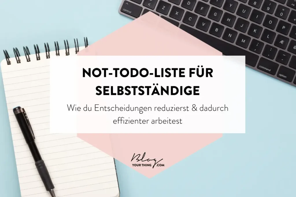 Not ToDo Liste: Weniger Entscheidungen und produktiver arbeiten